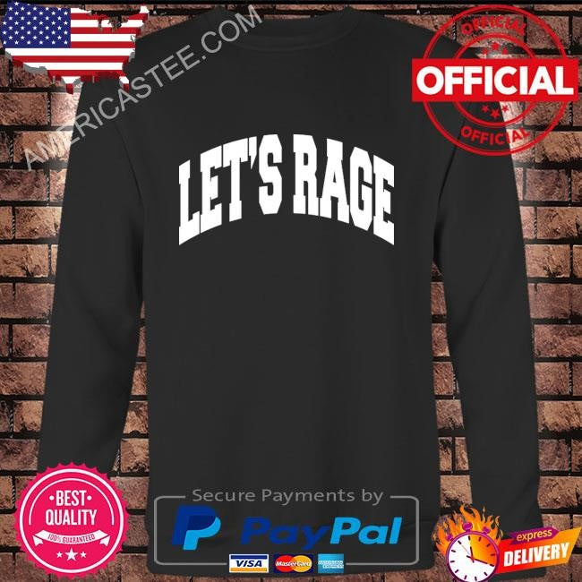 Let’s rage shirt