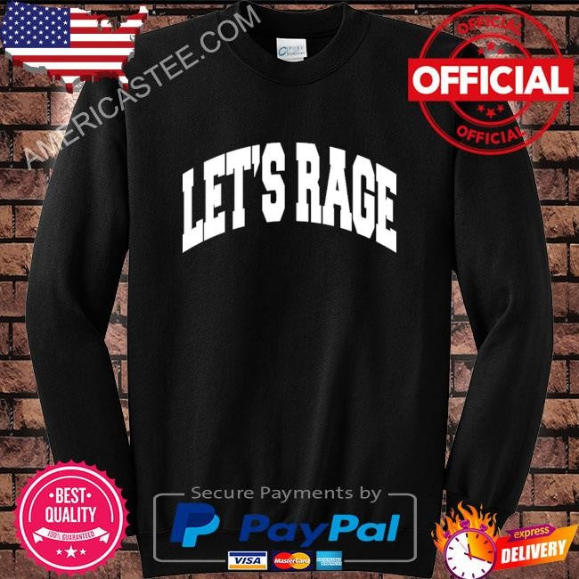 Let’s rage shirt