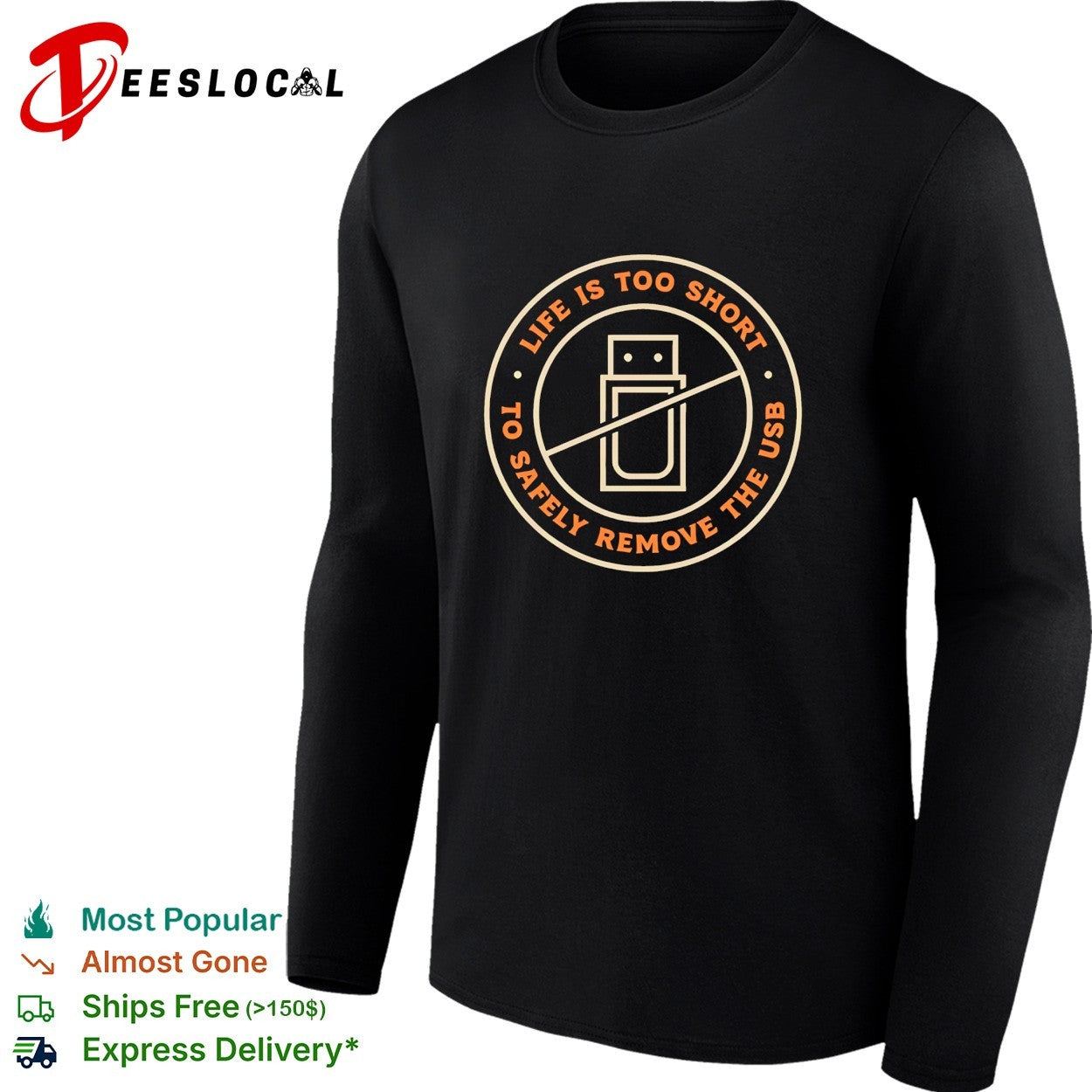 Life is too short to safely remove the USB circle ban sign shirt
