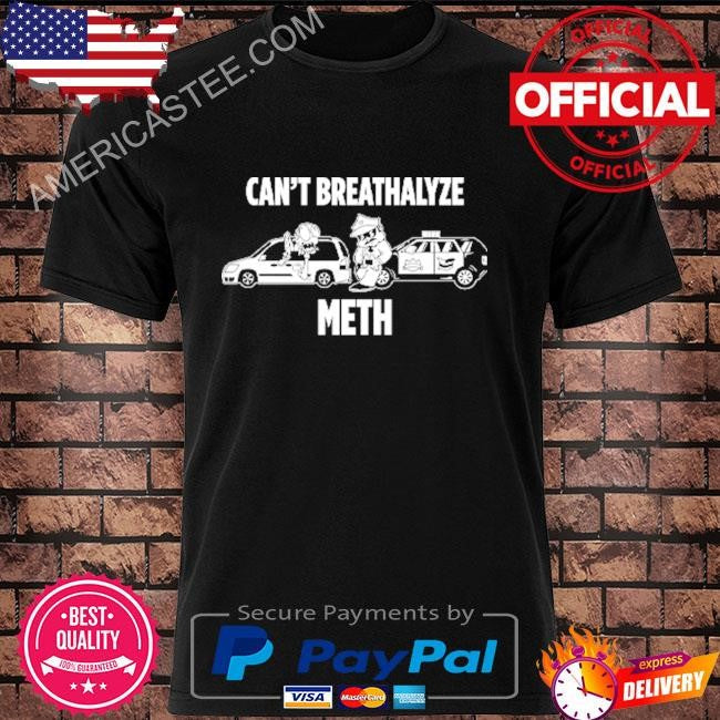 Lil Cumtism Can’t Breathalyze Meth T Shirt