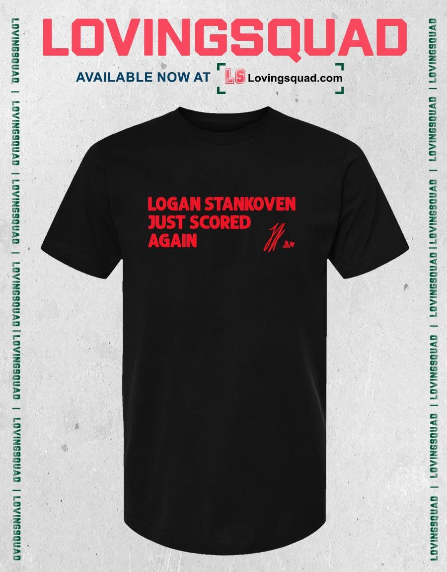 Logan Stankoven Just Scored Again Shirt