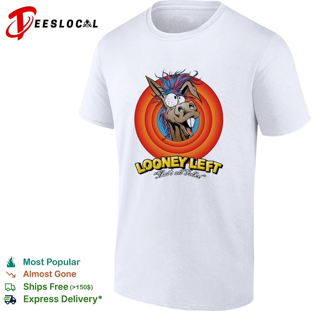 Looney Left that’s all folks crazy donkey cartoon shirt