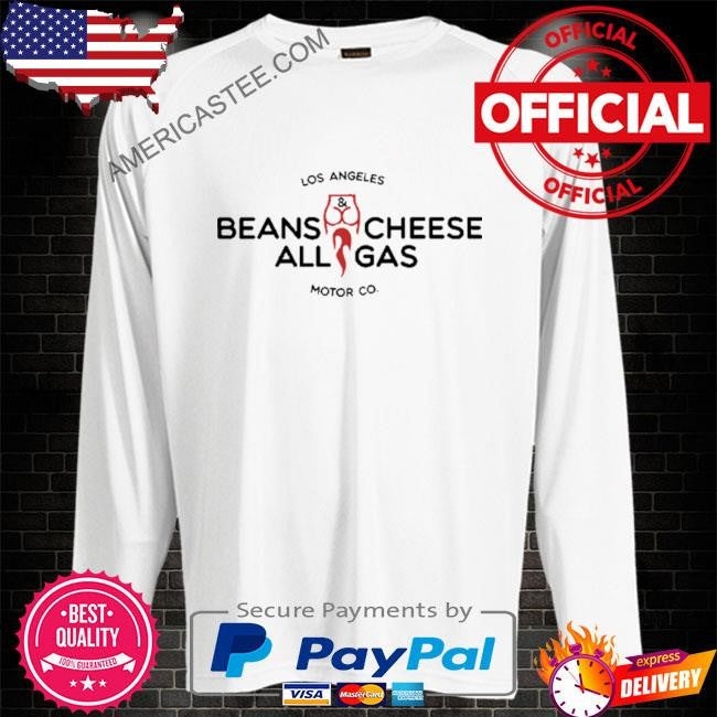 Los Angeles Beans Cheese All Gas Motor Co T Shirt