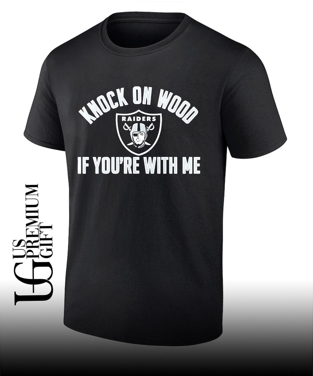 Los Angeles Raiders knock on wood if you’re with me shirt