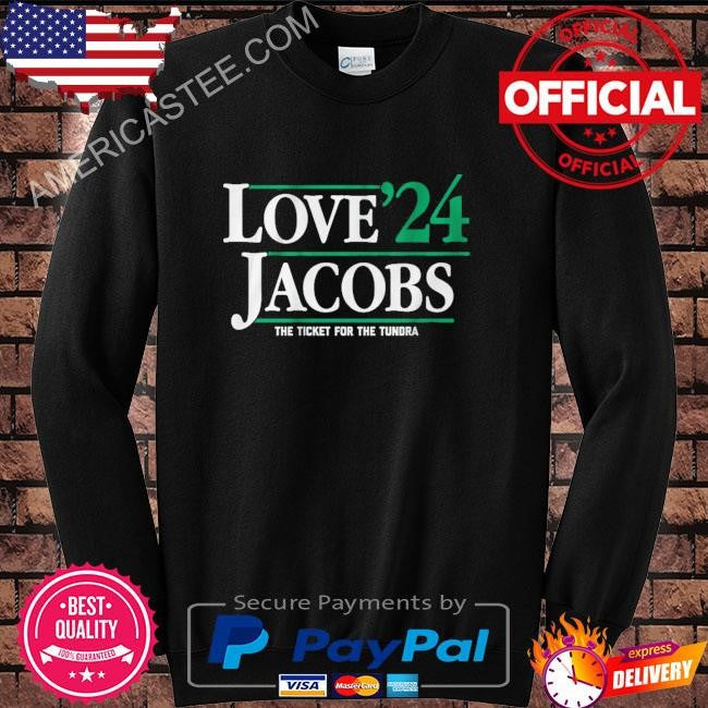 Love jacobs ’24 the ticket for the tundra shirt