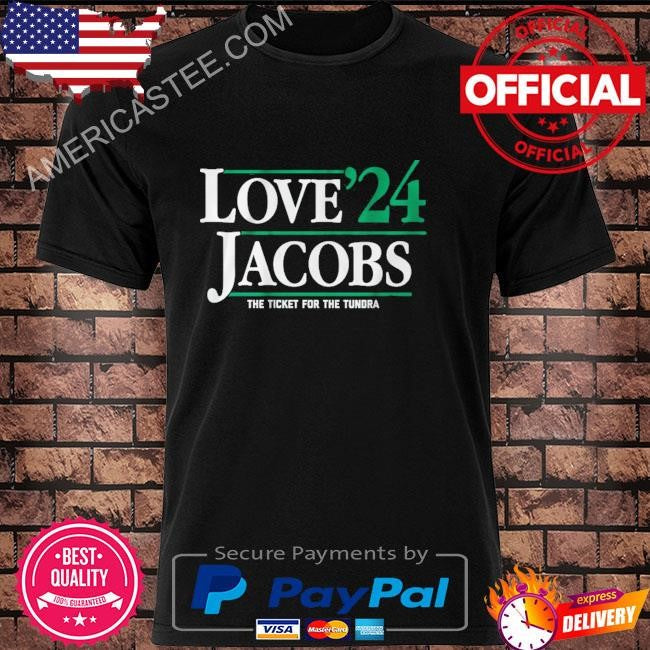 Love jacobs ’24 the ticket for the tundra shirt