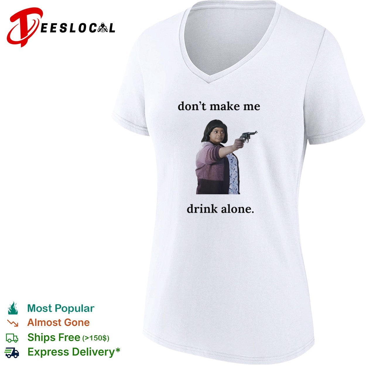 Ma do not make me drink alone gun shirt