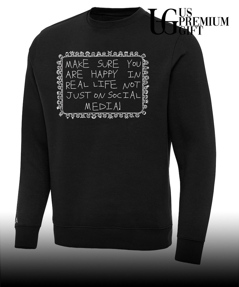 Make sure you are happy in real life shirt