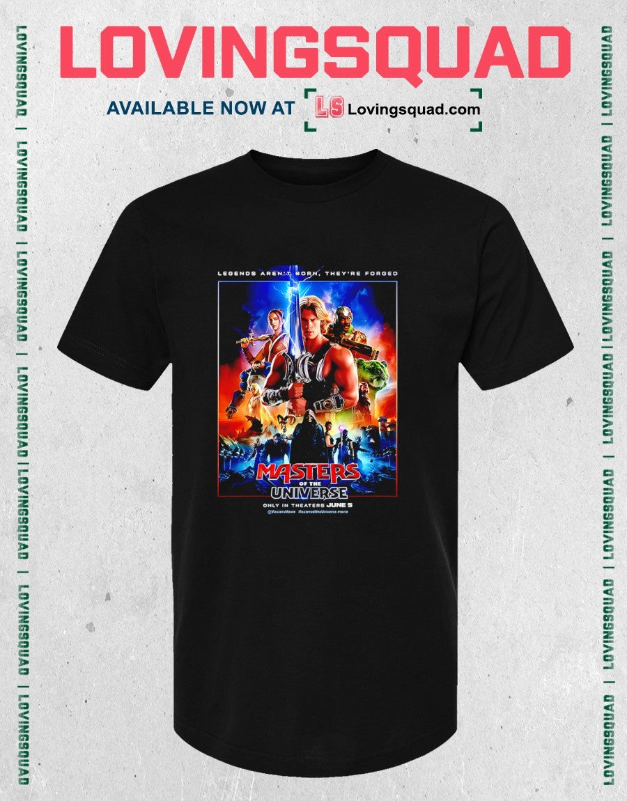 Masters Of The Universe Movie Legends Aren’t Born They’re Forged In Theaters June 5 2026 Poster shirt