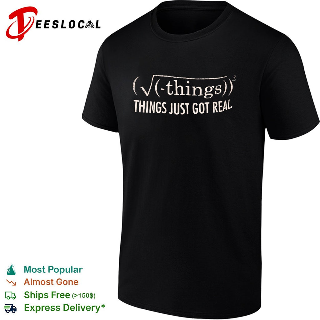 Math formula things just got real shirt