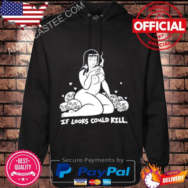 Matt bailey if look could kill shirt