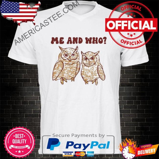 Me And Who Owl Meme T-Shirt
