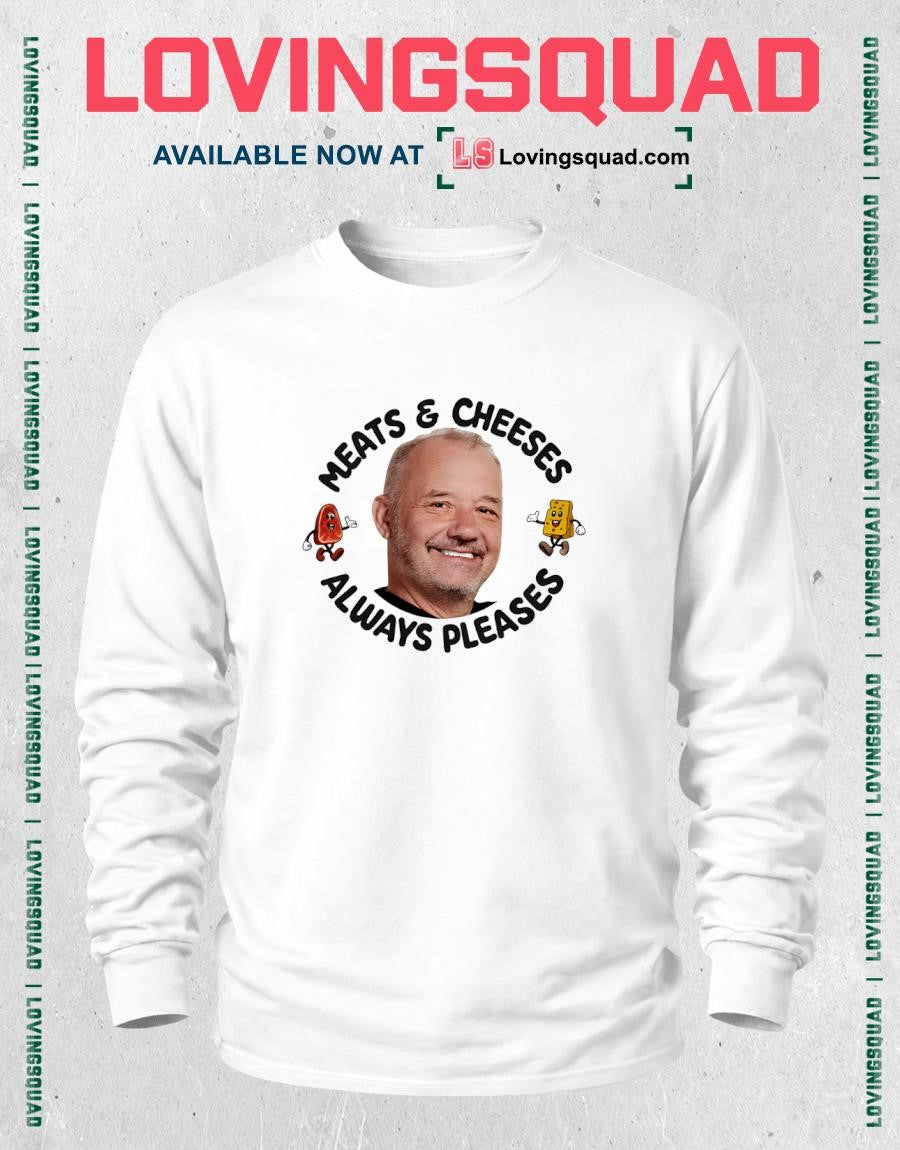 Meats & Cheeses Always Pleases Bob Mortimer Shirt