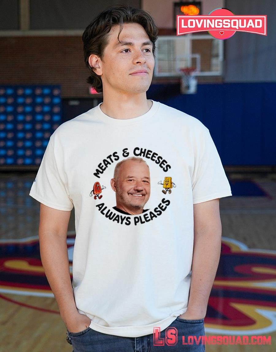 Meats & Cheeses Always Pleases Bob Mortimer Shirt