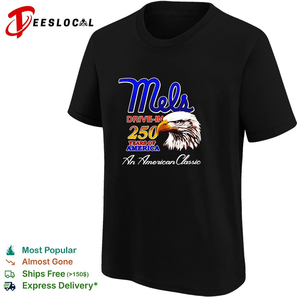 Mel’s Drive In 250 years of America bald eagle American Classic shirt