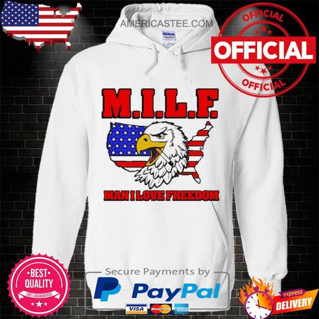 Milf Eagle Man I Love Freedom T-Shirt