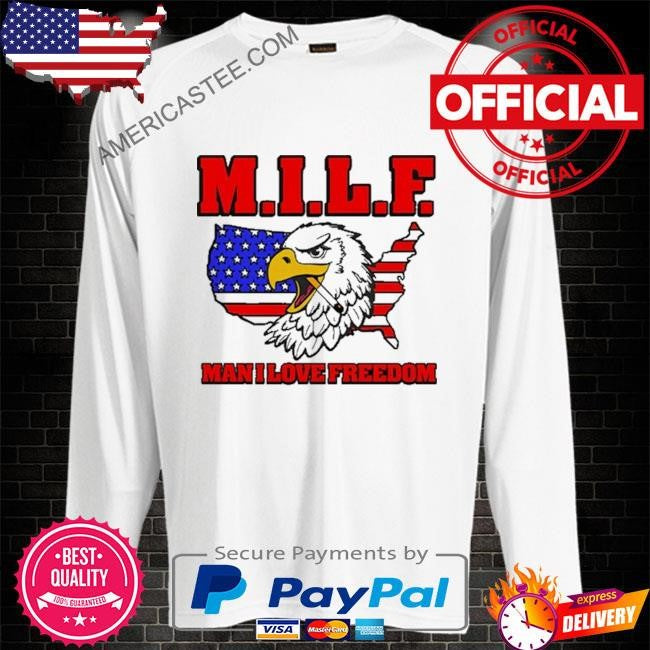 Milf Eagle Man I Love Freedom T-Shirt
