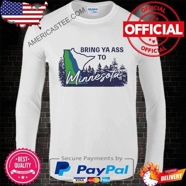 Minnesota bring ya ass to minnesota road sign shirt