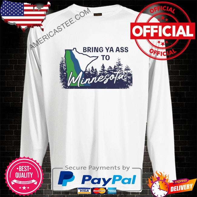 Minnesota bring ya ass to minnesota road sign shirt