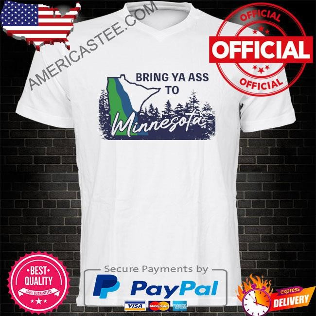 Minnesota bring ya ass to minnesota road sign shirt