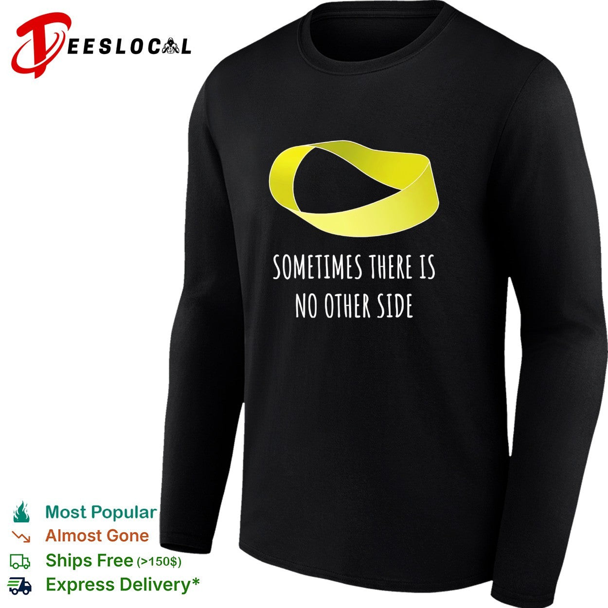 Mobius strip sometimes there is no other side math shirt