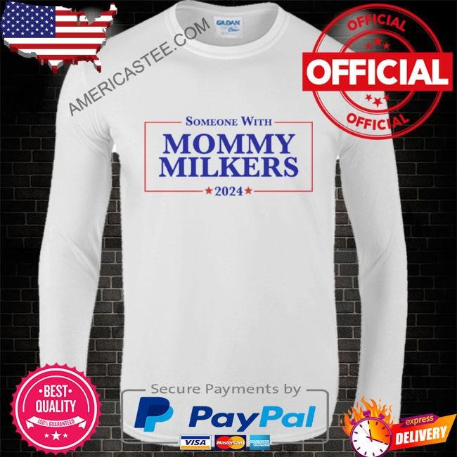 Mommy milkers 2024 shirt