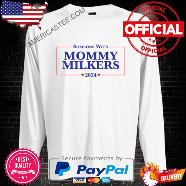 Mommy milkers 2024 shirt