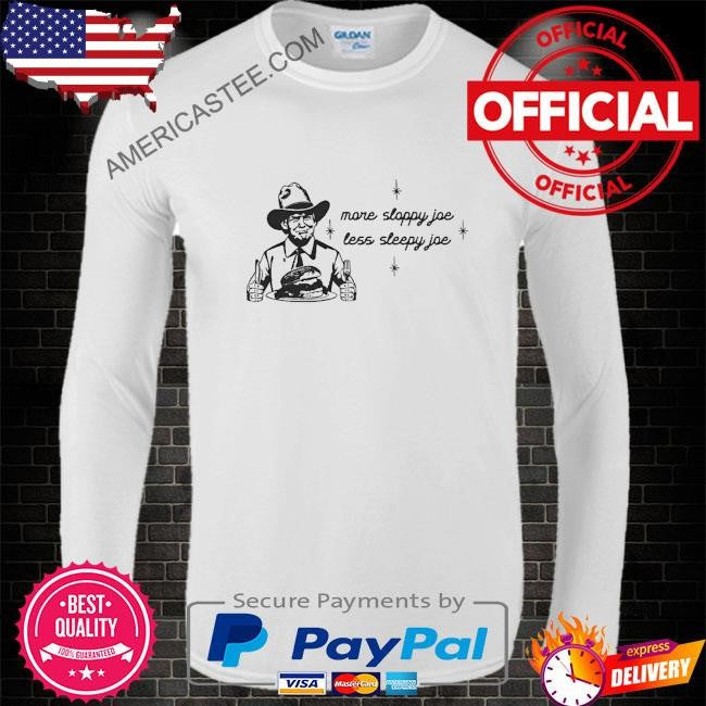 More Sloppy Joe T-Shirt
