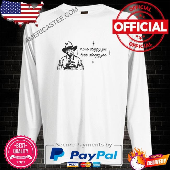 More Sloppy Joe T-Shirt
