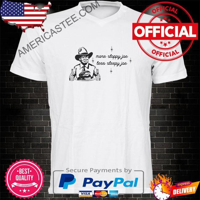 More Sloppy Joe T-Shirt