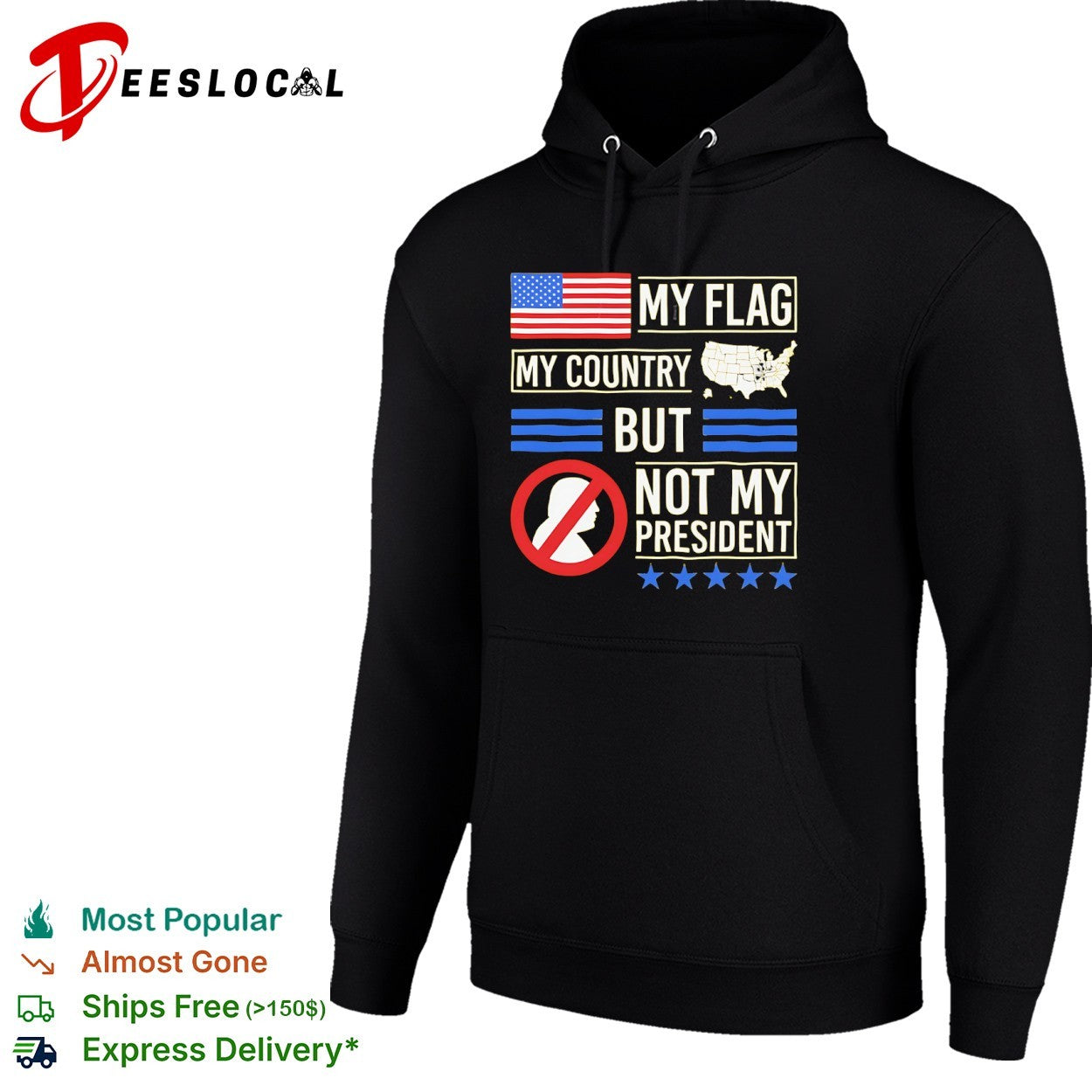 My Flag My Country but not my President Donald Trump shirt