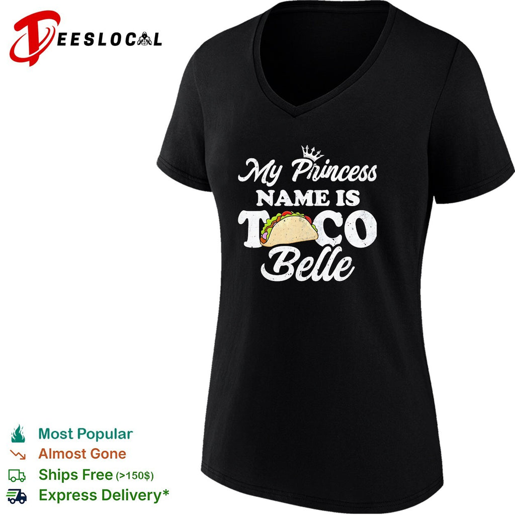 My Princess name is Taco Belle crown shirt