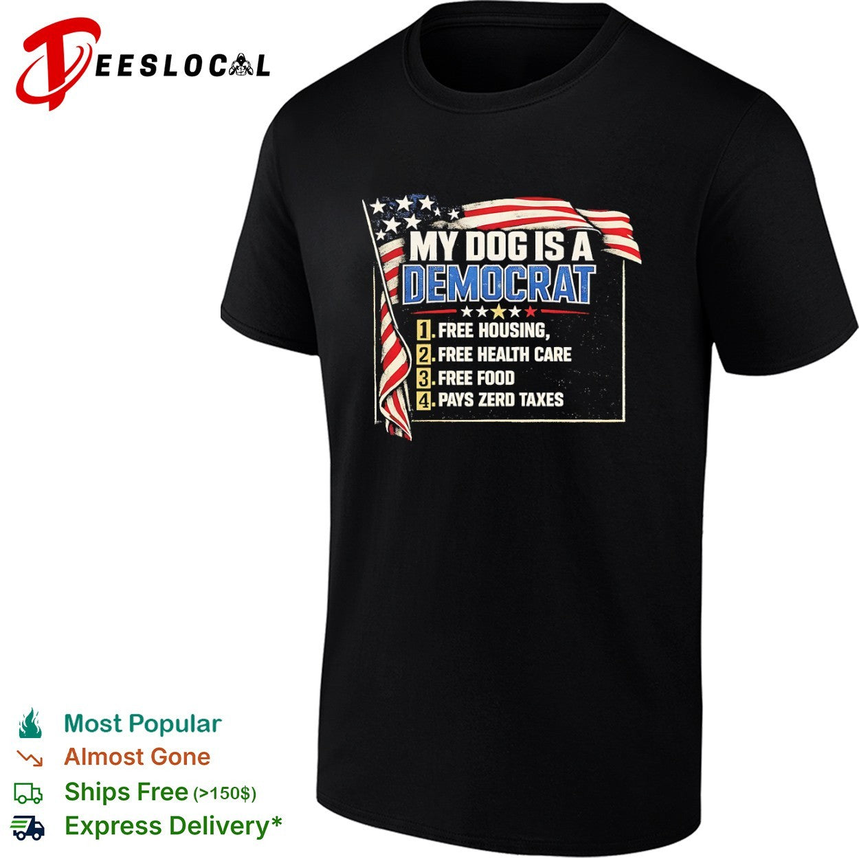My dog is a Democrat 1 free housing 2 health care 3 food 4 pays zero taxes USA flag shirt