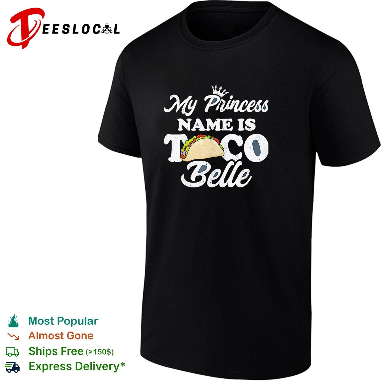 My princess name is Taco Belle shirt