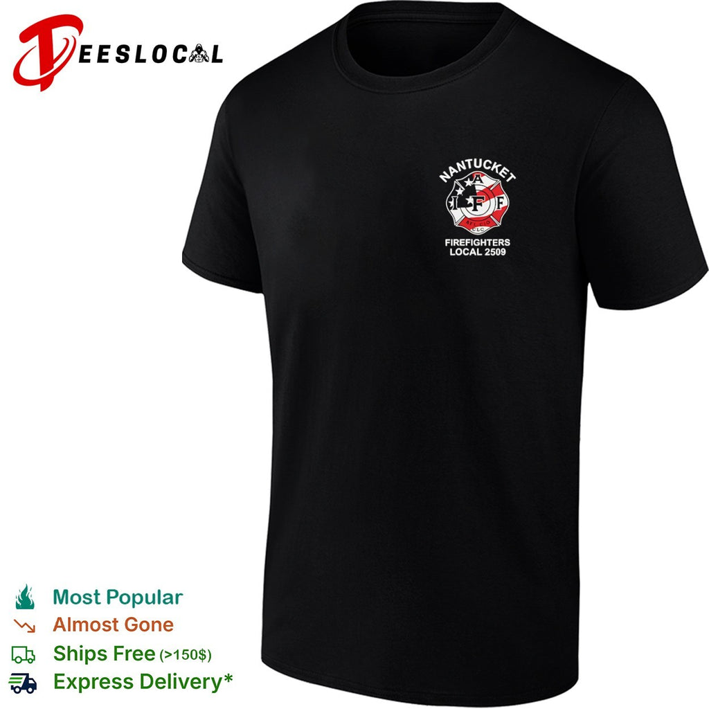 Nantucket Firefighters Local 2509 IAFF AFL CIO CLC shirt