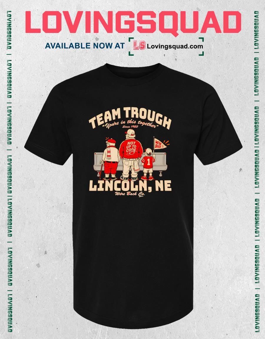 Nebraska team trough Lincoln Ne You’re in this together since 1923 Shirt
