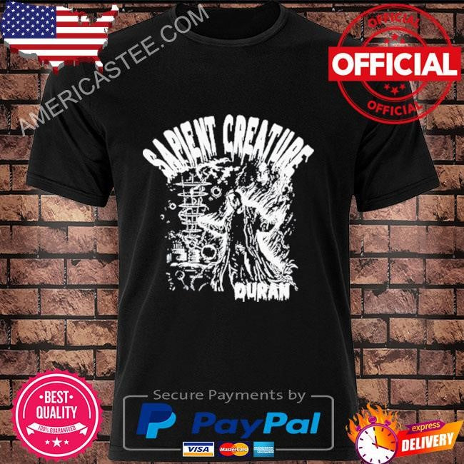 New Duran Sapient Creature Shirt