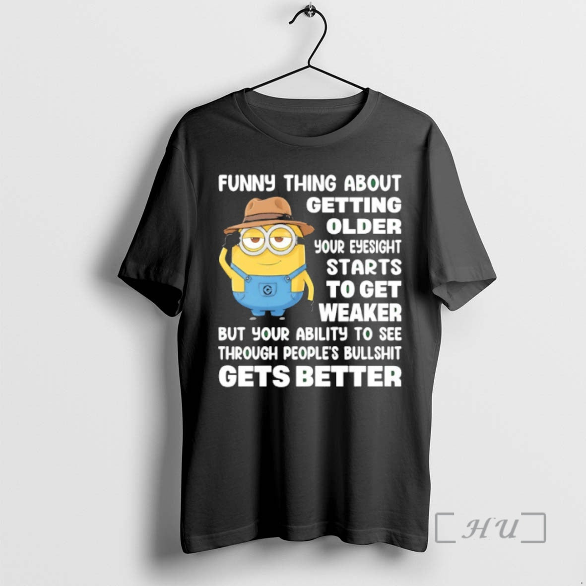 New Minion Funny Thing About Getting Older Your Eyesight Starts Get Weaker But Your T-Shirts, Hoodie, Sweatshirt