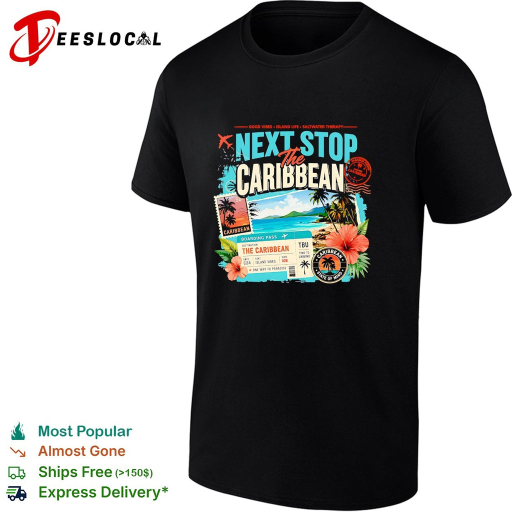 Next stop the Caribbean good vibes island life saltwater therapy boarding pass shirt