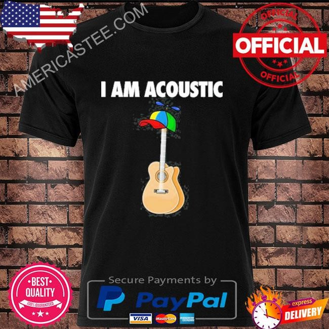 Illegal Shirts I Am Acoustic Guitar Shirt