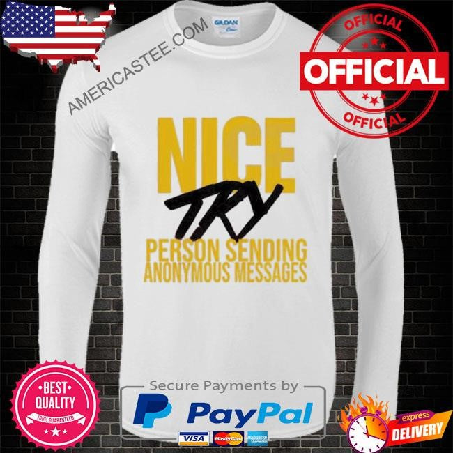 Try Person Sending Anonymous Messages Shirt