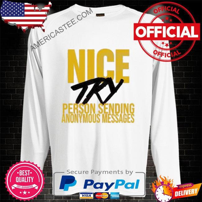 Try Person Sending Anonymous Messages Shirt