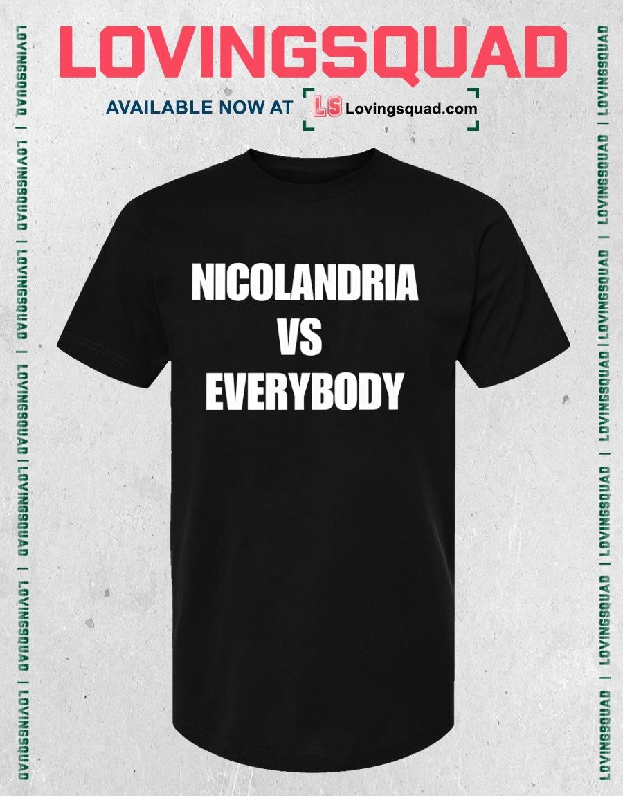 Nicolandria vs everybody text funny shirt