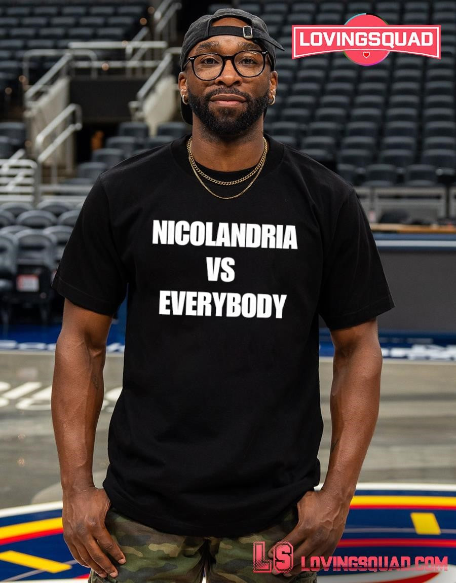 Nicolandria vs everybody text funny shirt
