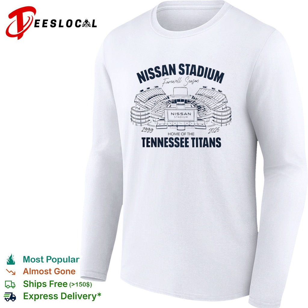 Nissan Stadium Farewell Season 1999 2026 Home of the Tennessee Titans shirt