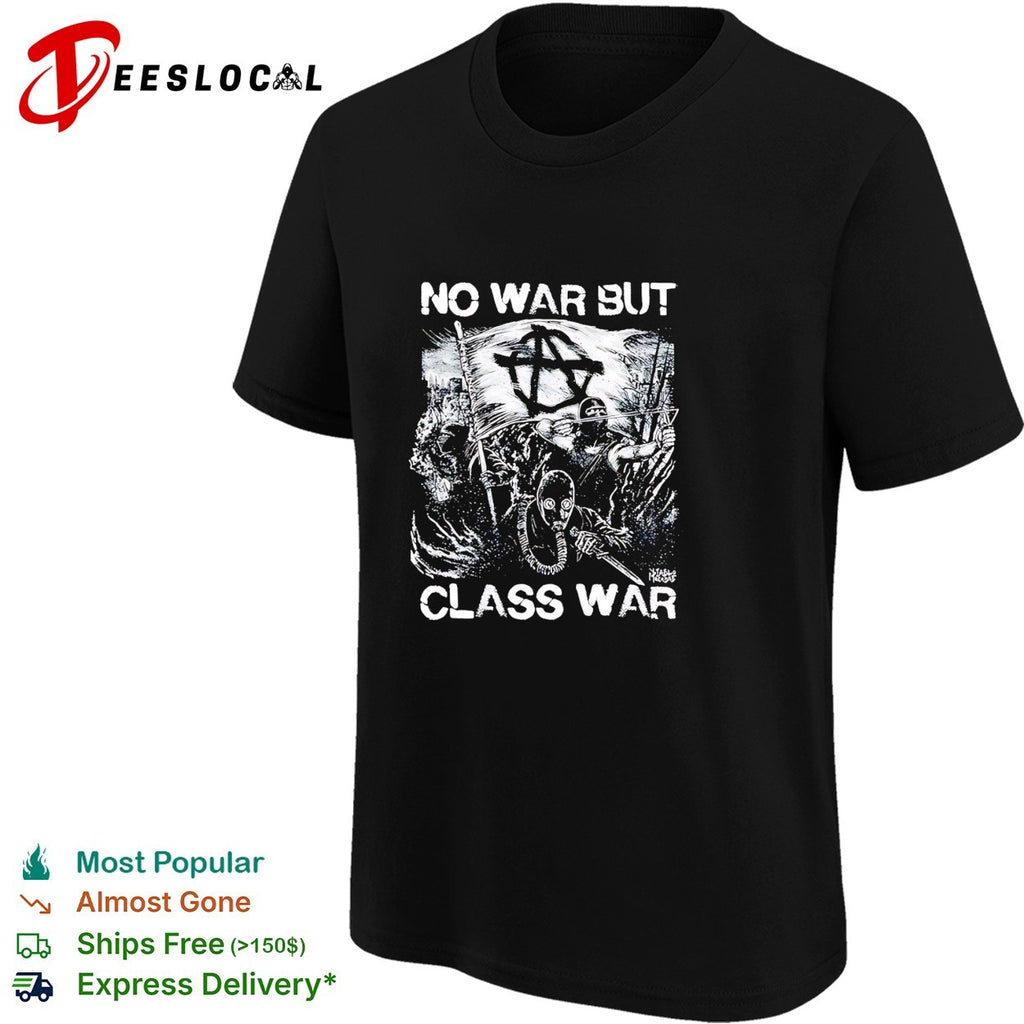 No war but class war anarchy protest shirt
