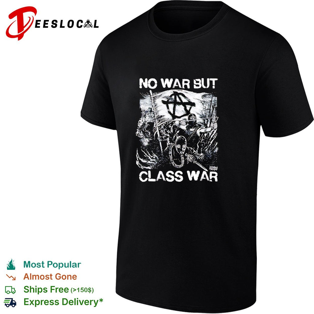 No war but class war anarchy protest shirt