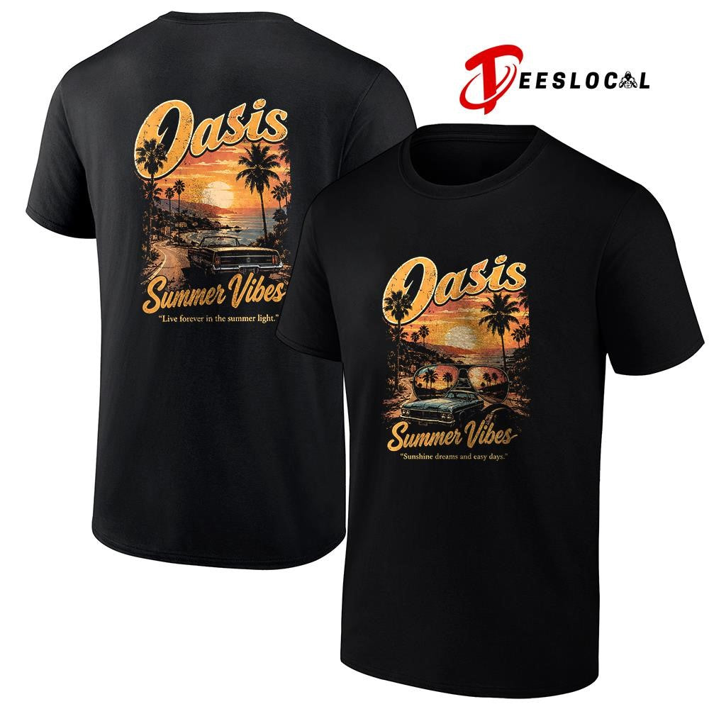 Oasis summer vibes sunshine dreams and easy days shirt