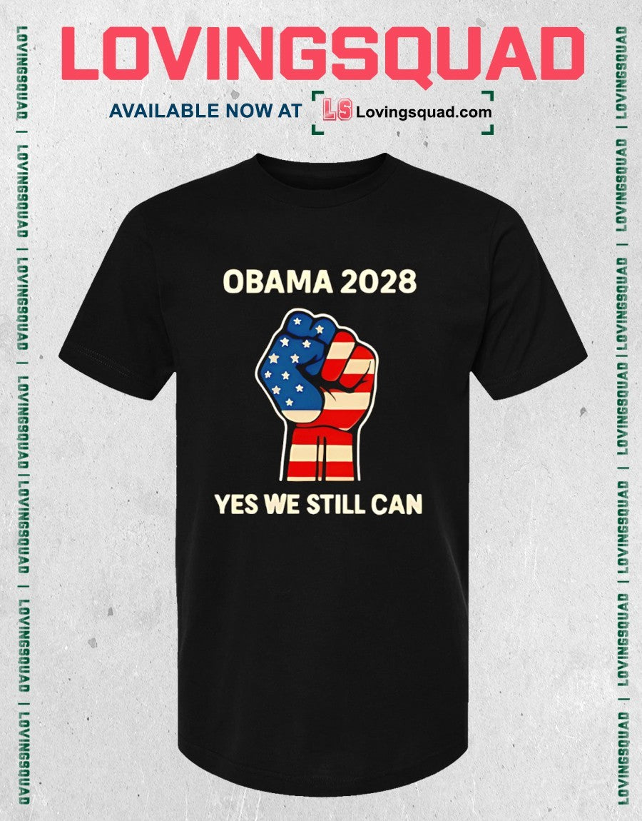 Obama 2028 Yes We Still Can Shirt