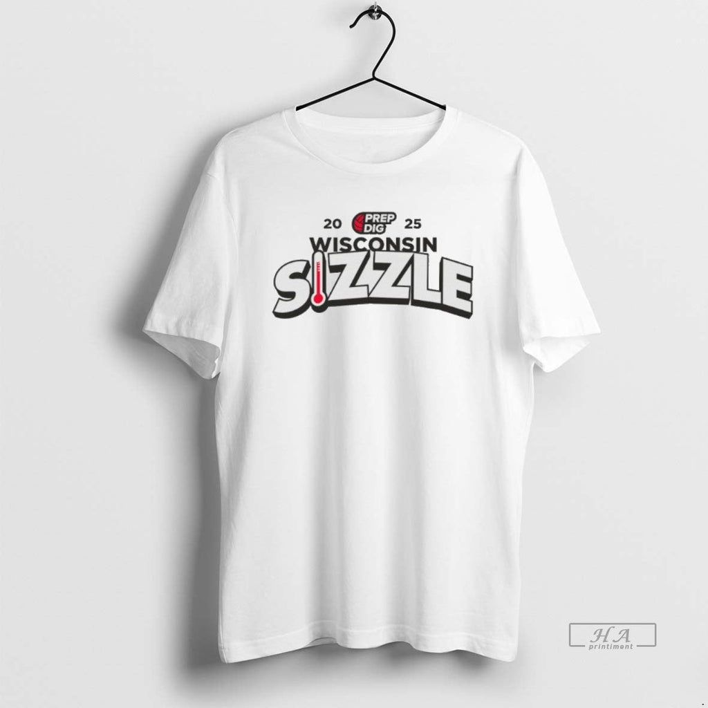 Official 2025 Prep Dig Wisconsin Sizzle T-Shirts, Hoodie, Sweatshirt